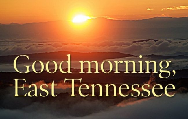 Good morning, East Tennessee.
